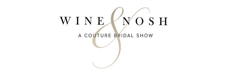 Wine & Nosh a Couture Bridal Show